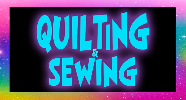 Quilting and Sewing