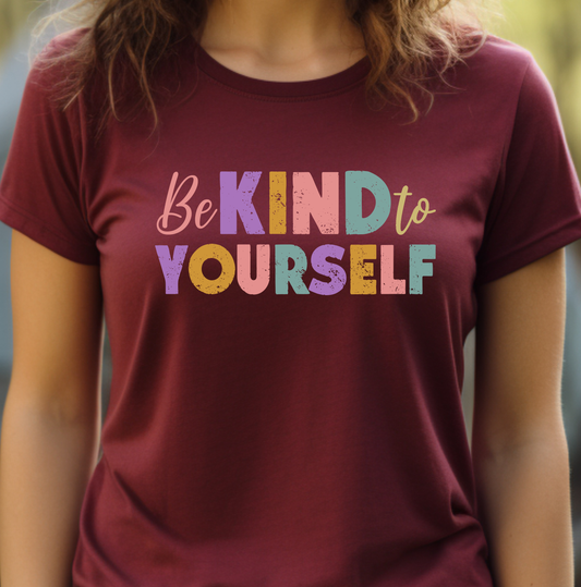 Be Kind To Yourself