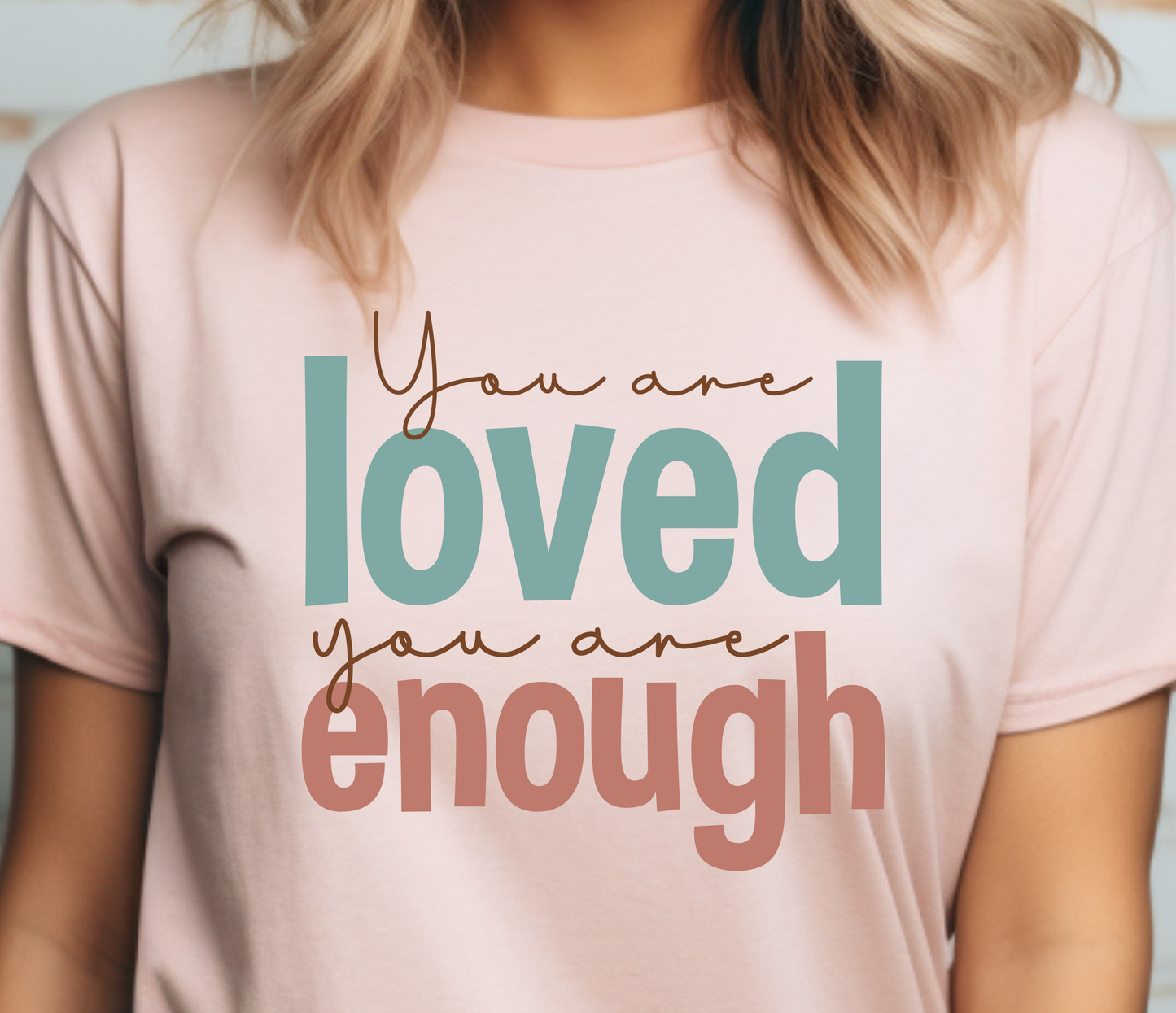 You Are Loved You Are Enough