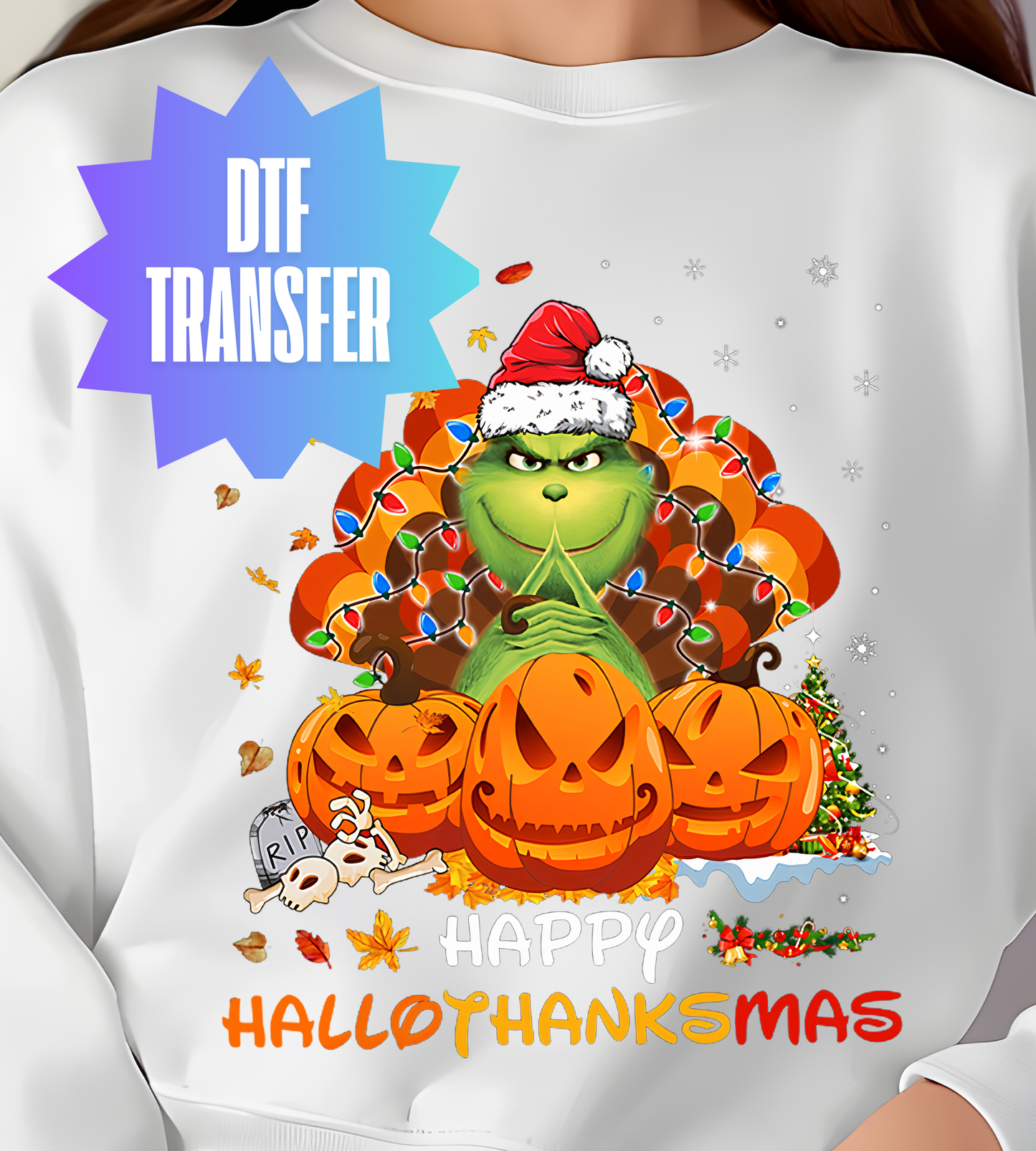 Happy Hallothanksmas Grinch DTF Transfer